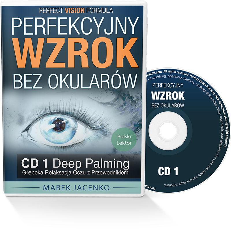 Perfekcyjny Wzrok Bez Okularów CD 1 - Głęboka Relaksacja Oczu z Przewodnikiem